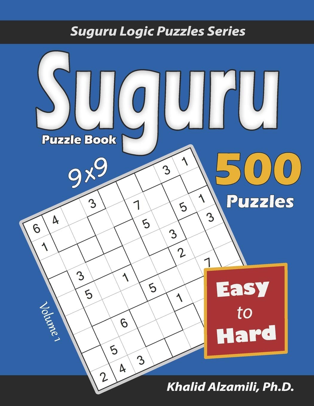 Suguru Puzzle Book: 500 Easy to Hard (9x9) Puzzles: 1 (Suguru Logic Puzzles Series)