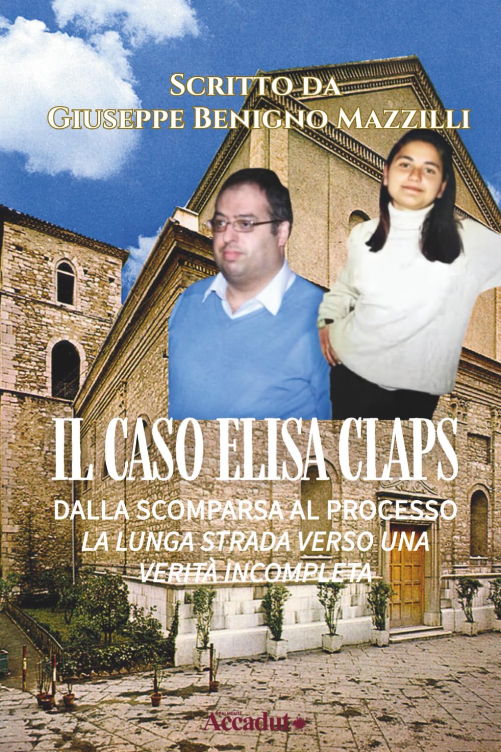 IL CASO ELISA CLAPS: Dalla Scomparsa Al Processo: La Lunga Strada Verso Una Verità Incompleta (Realmente Accaduto)