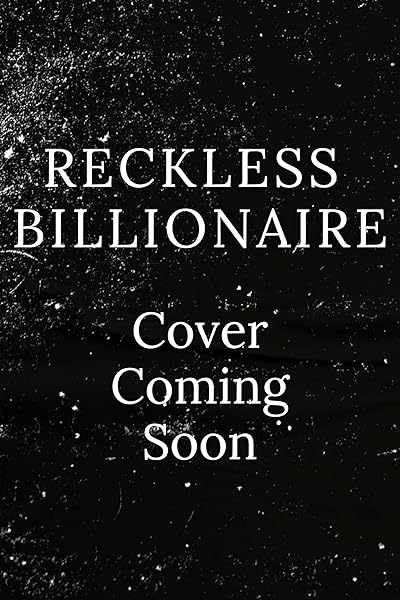 Reckless Billionaire: a second chance, marriage of convenience romance (The Nightingales of Wall Street Book 3)