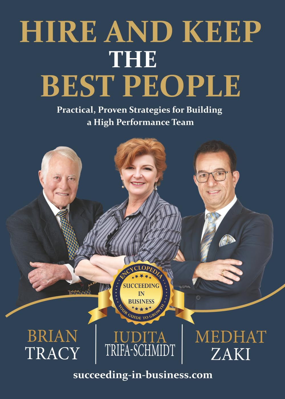 Hire and Keep the Best People: Practical, Proven Strategies for Building a High-Performance Team