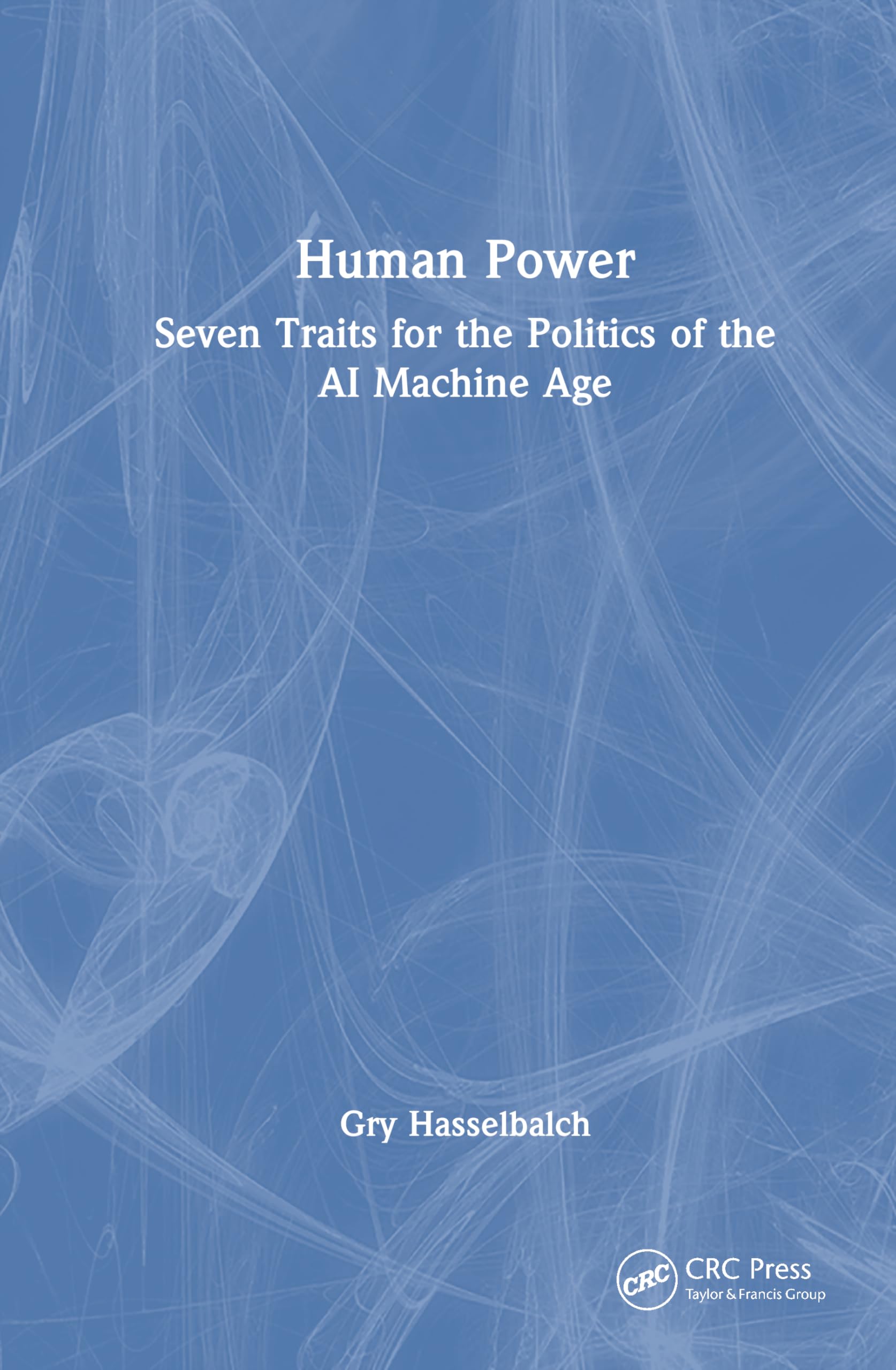 Human Power: Seven Traits for the Politics of the AI Machine Age