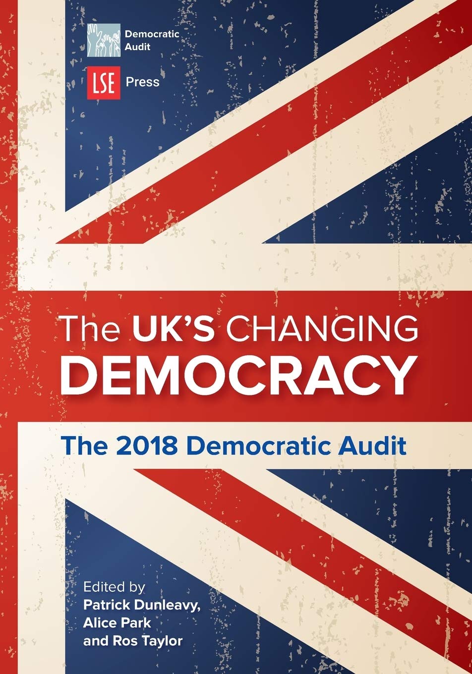 The UK's Changing Democracy: The 2018 Democratic Audit