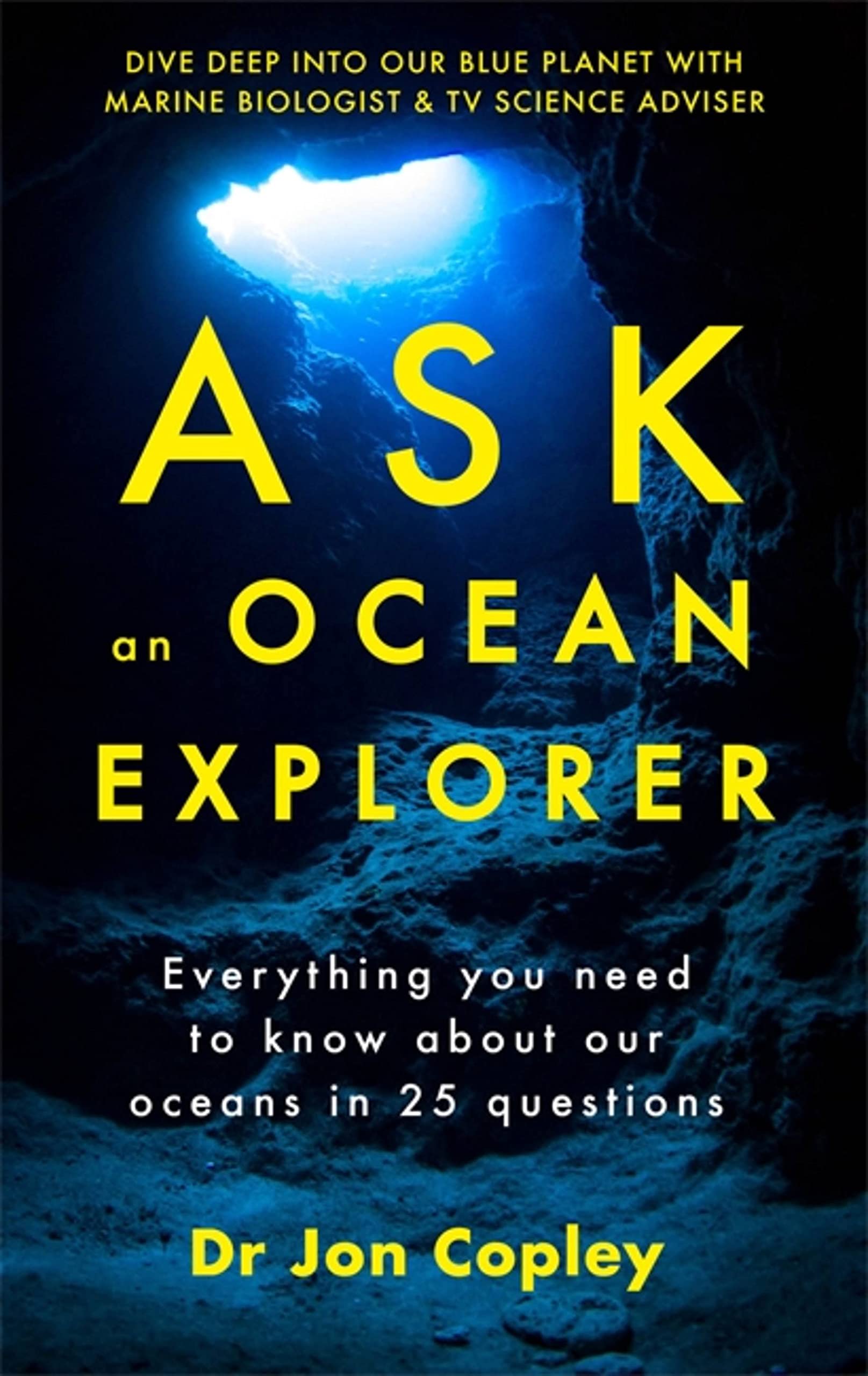 Ask an Ocean Explorer by Dr Jonathan Copley PAPERBACK 9781473696907