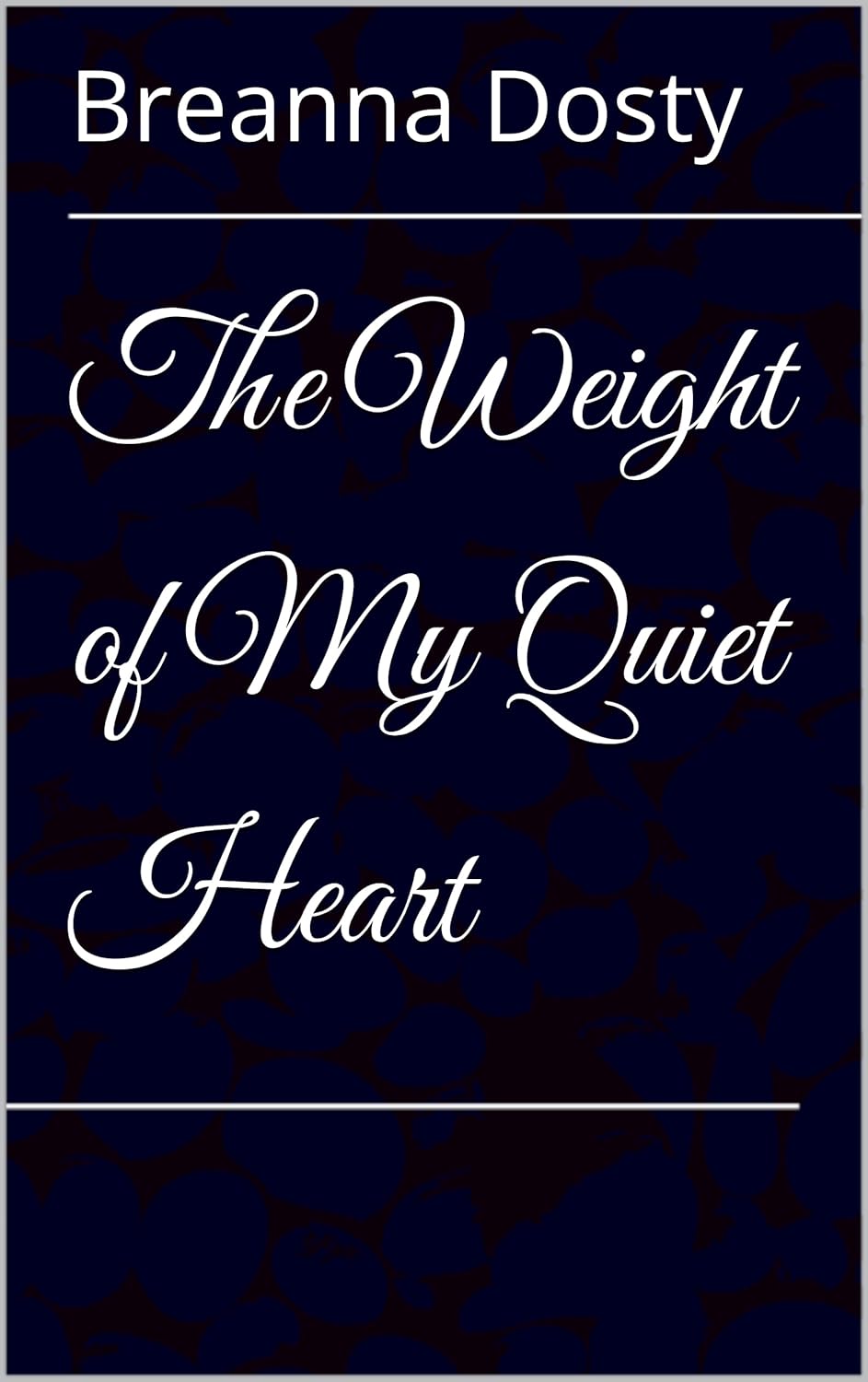 The Weight of My Quiet Heart      Kindle Edition