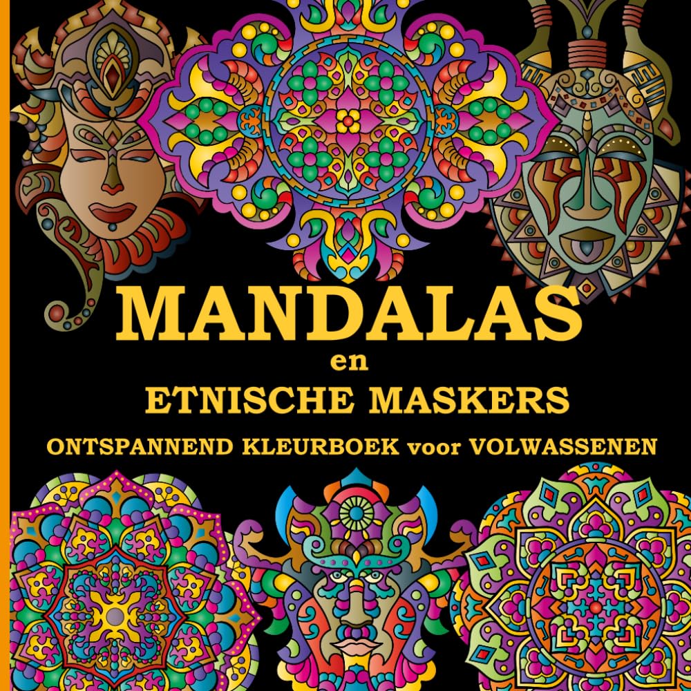 Mandalas en Etnische Maskers Ontspannend Kleurboek voor Volwassenen: 50 Unieke Ontwerpen voor Creativiteit en Ontspanning