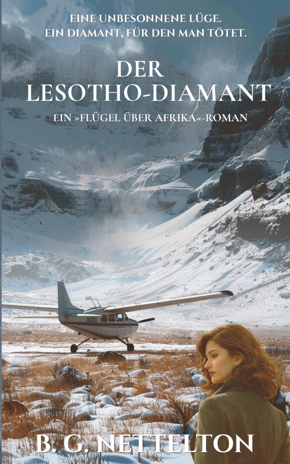 Der Lesotho-Diamant: Inspiriert von einer wahren Geschichte über Liebe und Gier in Afrikas Bergkönigreich. (Ein »Flügel über Afrika«-Roman)