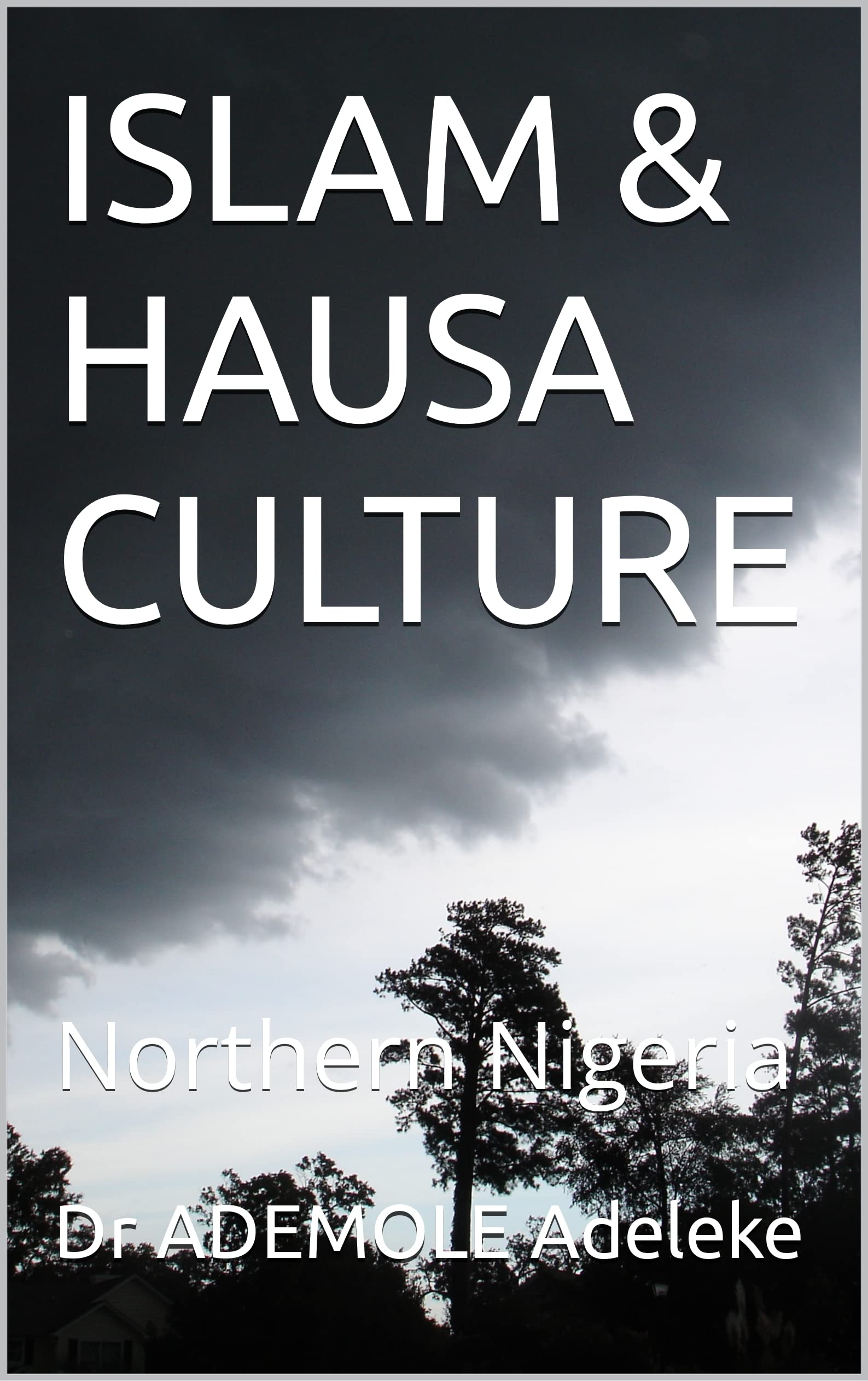 ISLAM & HAUSA CULTURE : Northern Nigeria