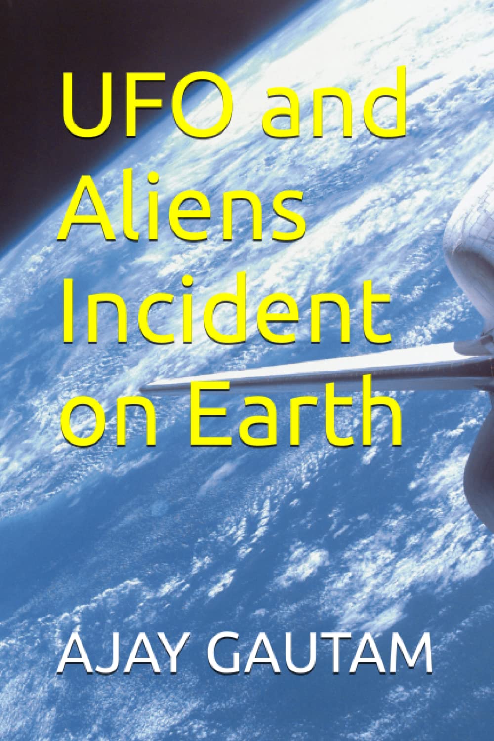 Amazon.com: UFO and Aliens Incident on Earth: 9798377477150: GAUTAM ...