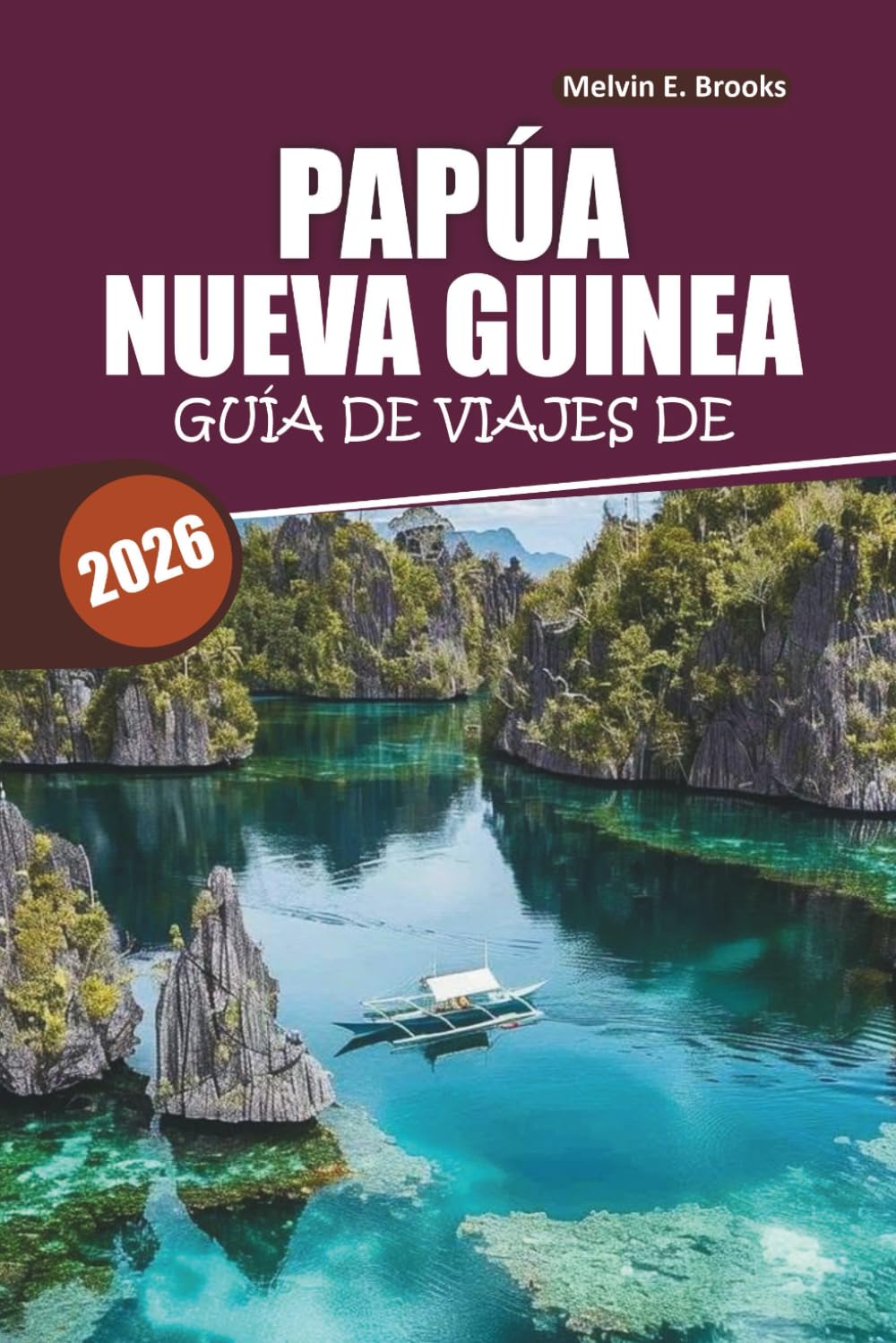 Guía De Viajes De Papúa Nueva Guinea 2026: Tu manual esencial para la naturaleza, la cultura, la aventura y los placeres culinarios