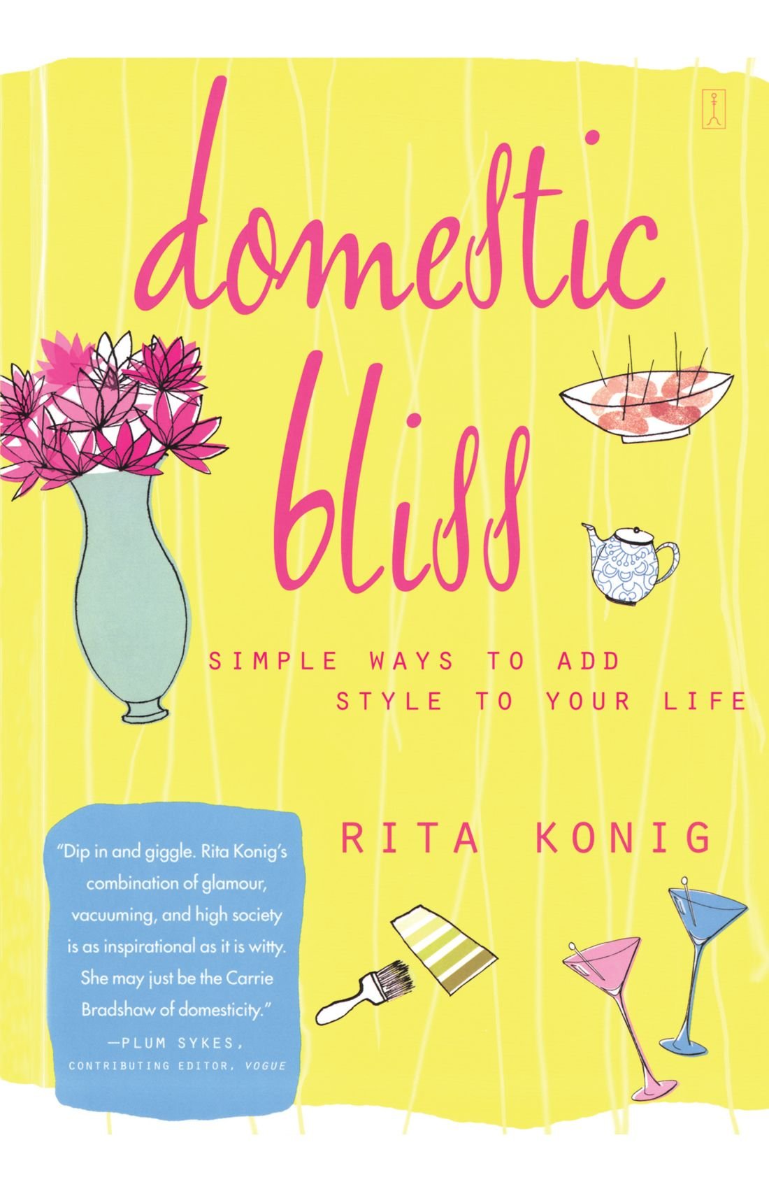 Atria Books Domestic Bliss: Simple Ways to Add Style to Your Life