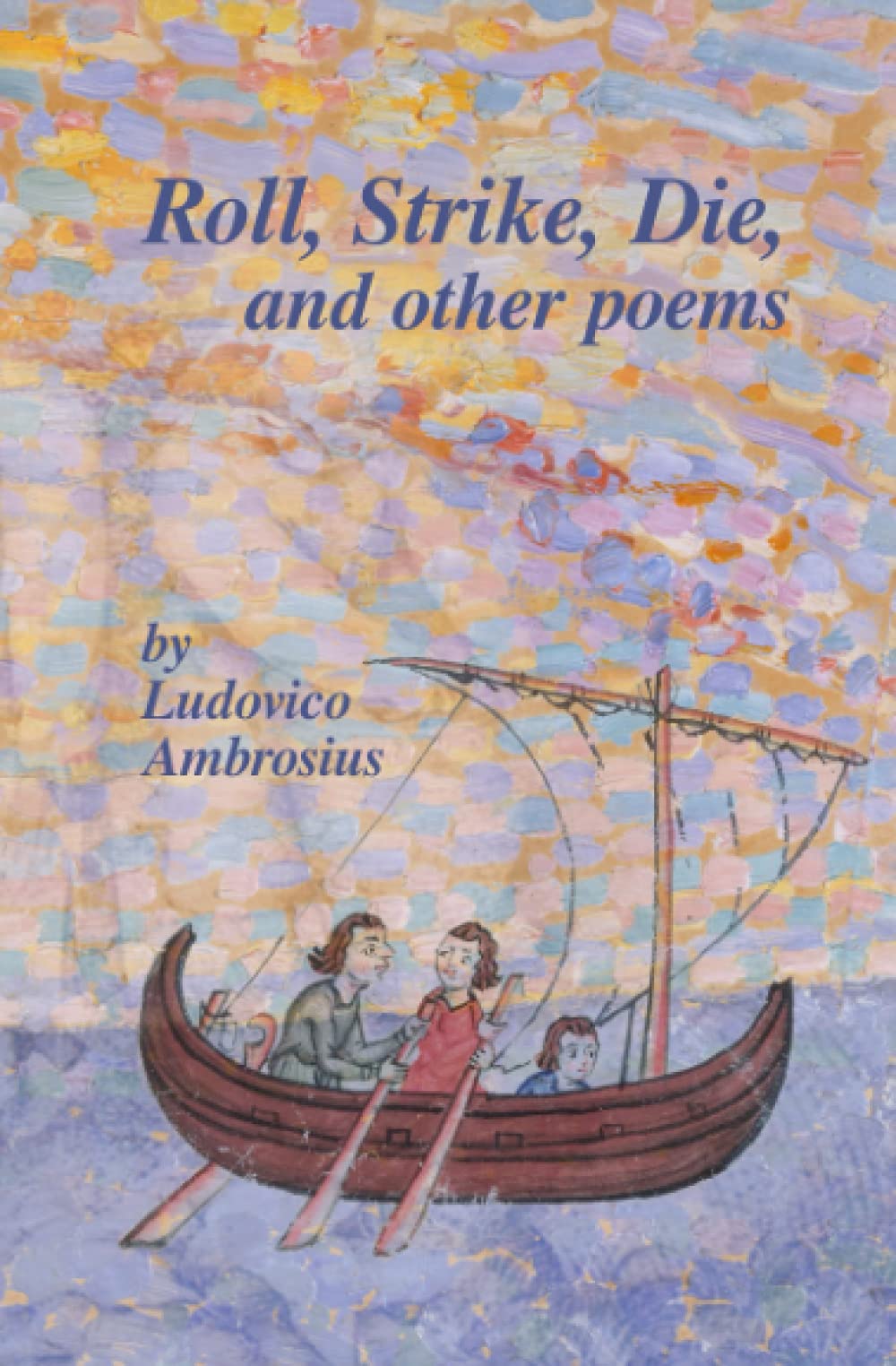 Roll, Strike, Die, and Other Poems