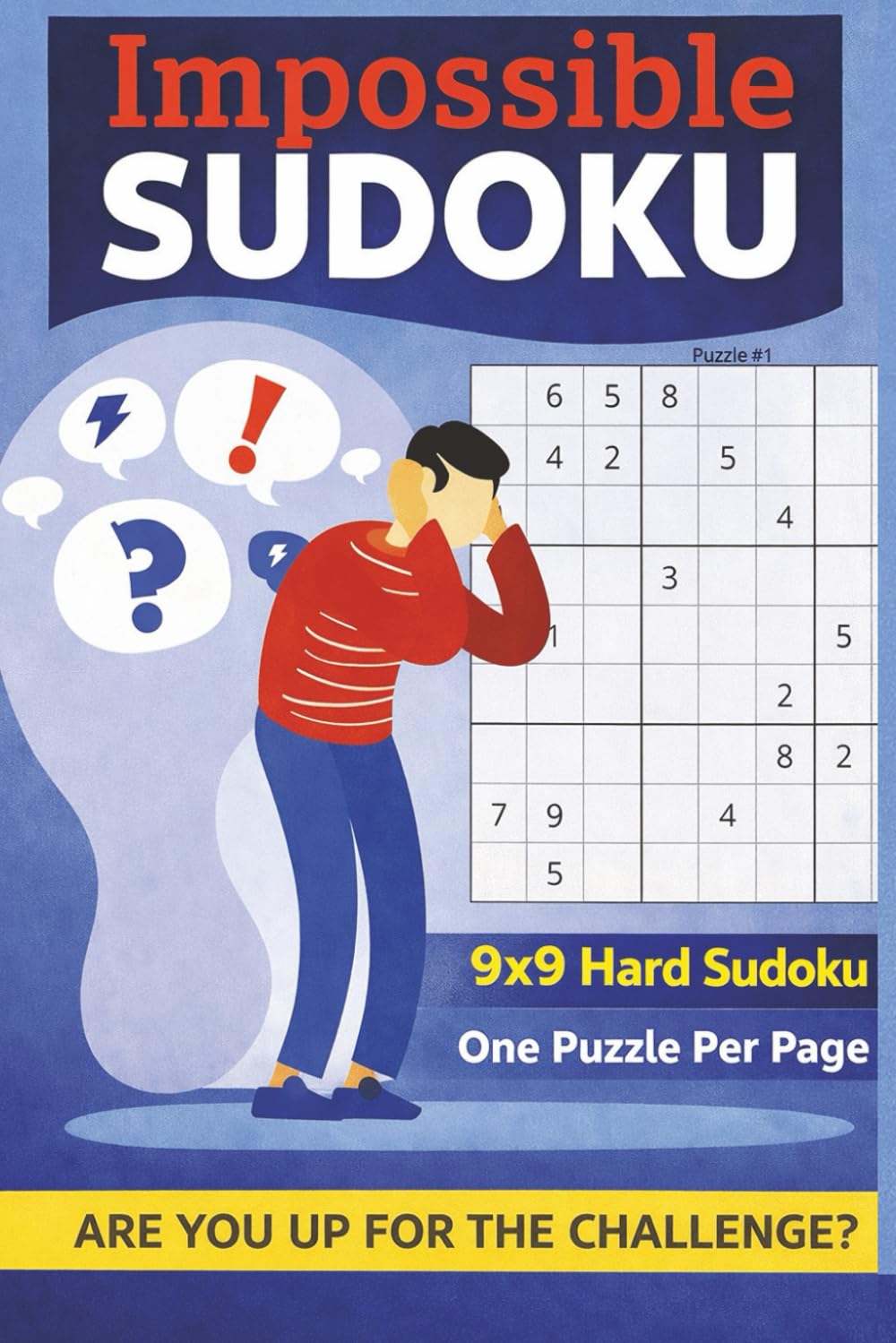 Impossible Sudoku: 9x9 Hard Sudoku | One Puzzle Per Page | 50+ Puzzles | 6x9 Inches, 110 pages | Solutions Included