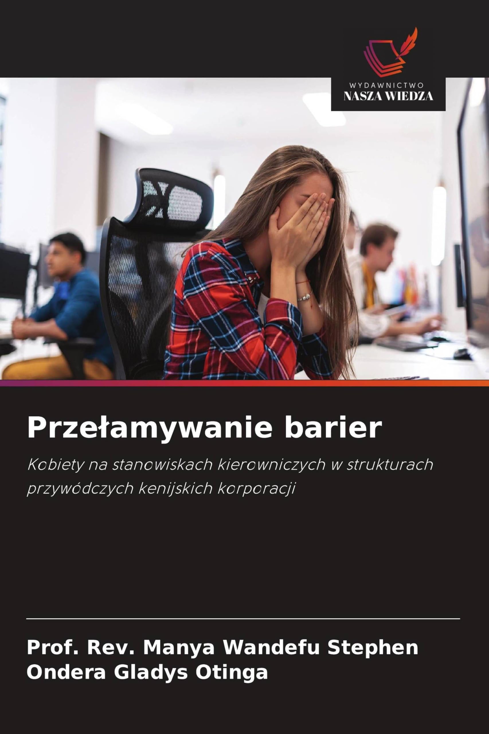 Prze¿amywanie barier: Kobiety na stanowiskach kierowniczych w strukturach przywódczych kenijskich korporacji