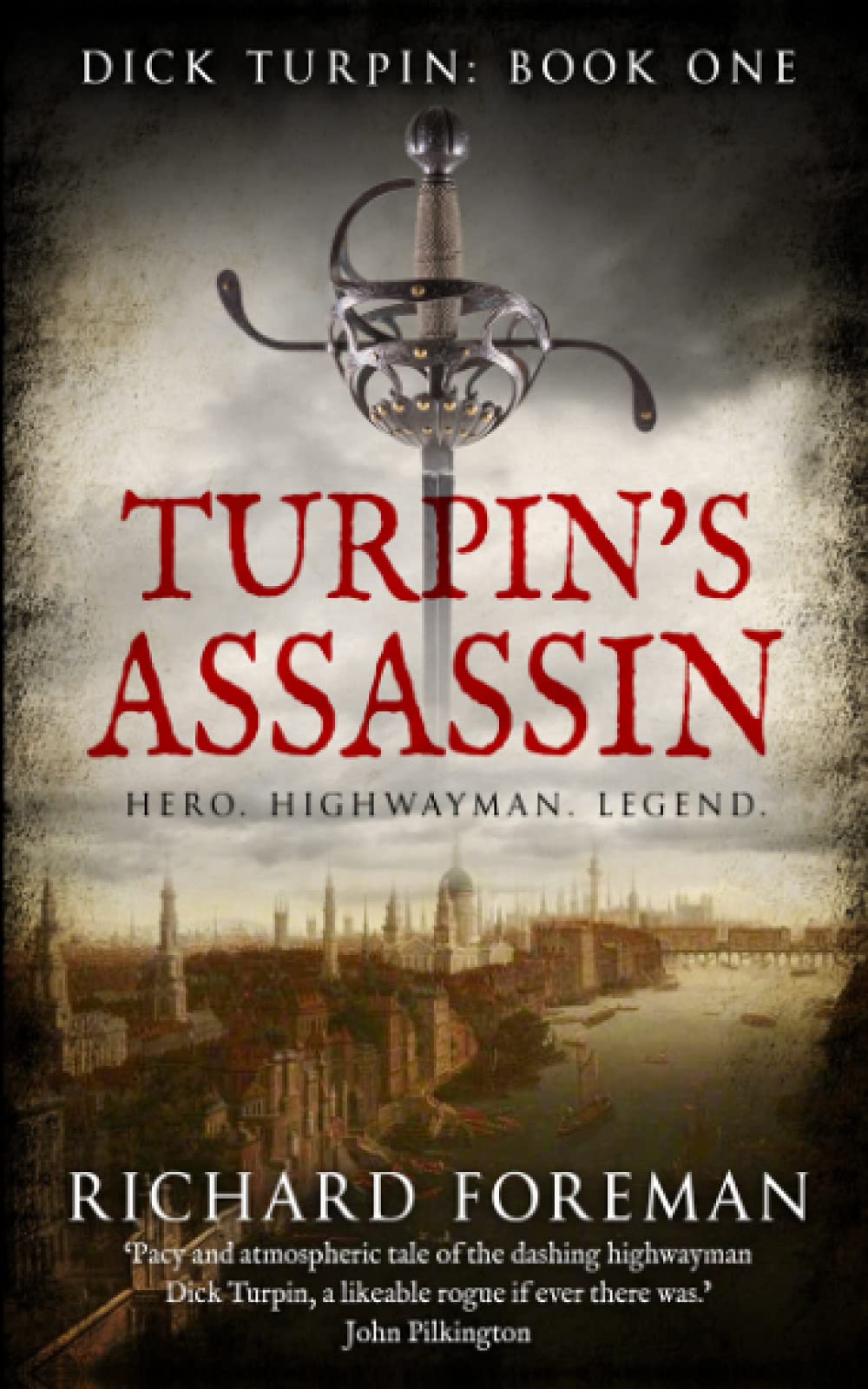 Turpin's Assassin: Hero. Highwayman. Legend. (Dick Turpin)