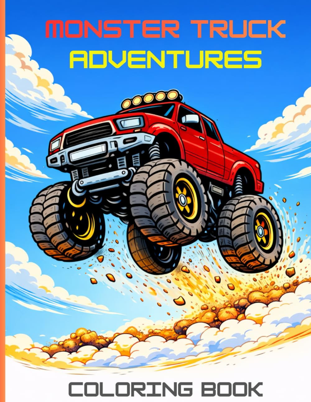 Monster Truck Adventures Coloring Book: Fun Big Wheel Trucks for Kids Ages 4–8