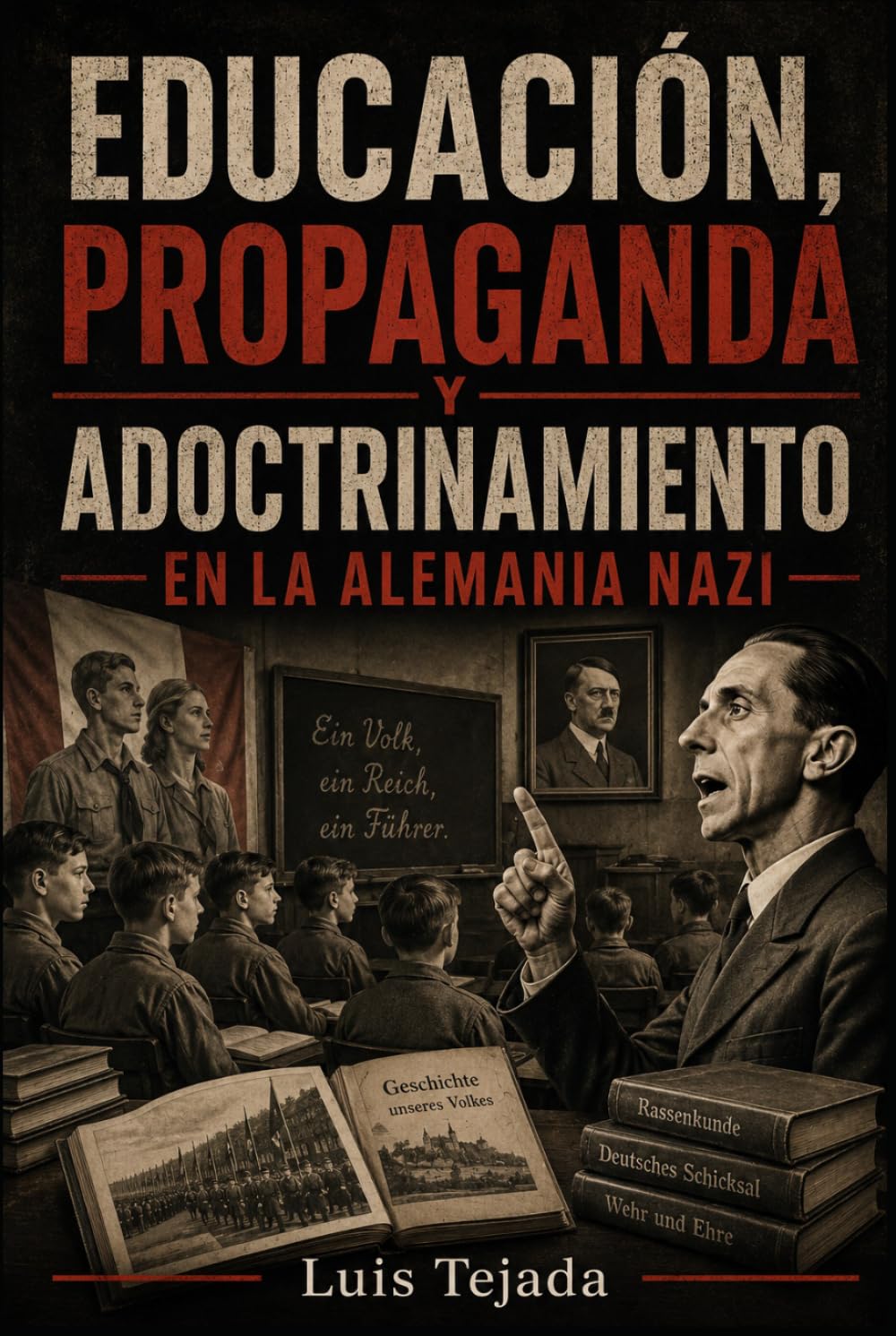 Educación, propaganda y adoctrinamiento en la Alemania nazi (Ideología de Adolfo Hitler)