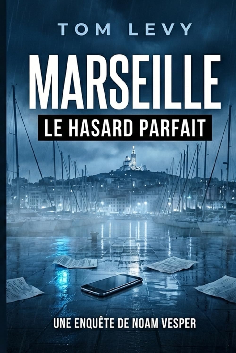 Marseille - Le hasard parfait (Les enquêtes de Noam Vesper)