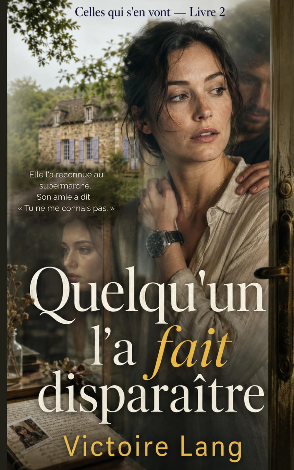 Quelqu'un l'a fait disparaître: Un thriller psychologique sur l'emprise conjugale (CELLES QUI S'EN VONT)