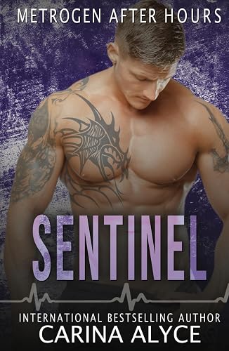Sentinel: A Steamy Grumpy Sunshine Medical Romance (MetroGen After Hours)