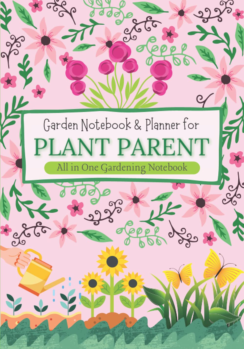 Plant Parent - All in One Gardening Notebook: Garden Planner and Notebook for Plant Parent | A comprehensive gardening planner and Journal | Garden ... Regular Garden Task Manager | Garden Calendar