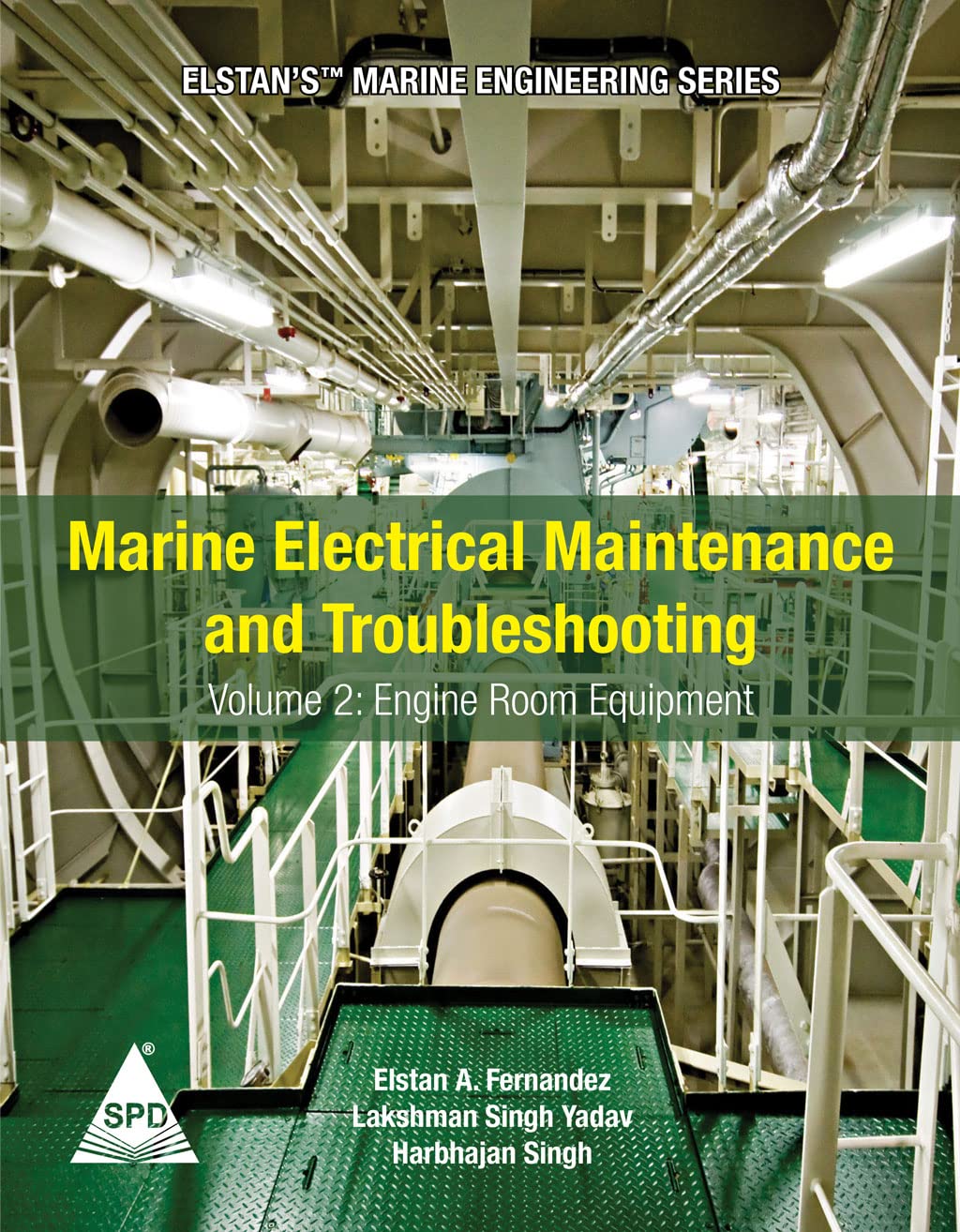 Marine Electrical Maintenance and Troubleshooting Series: Volume 2 - Engine Room Equipment (Elstan's Marine Engineering Series): Engine Room Equipment: (Elstan's(R) Marine Engineering Series)