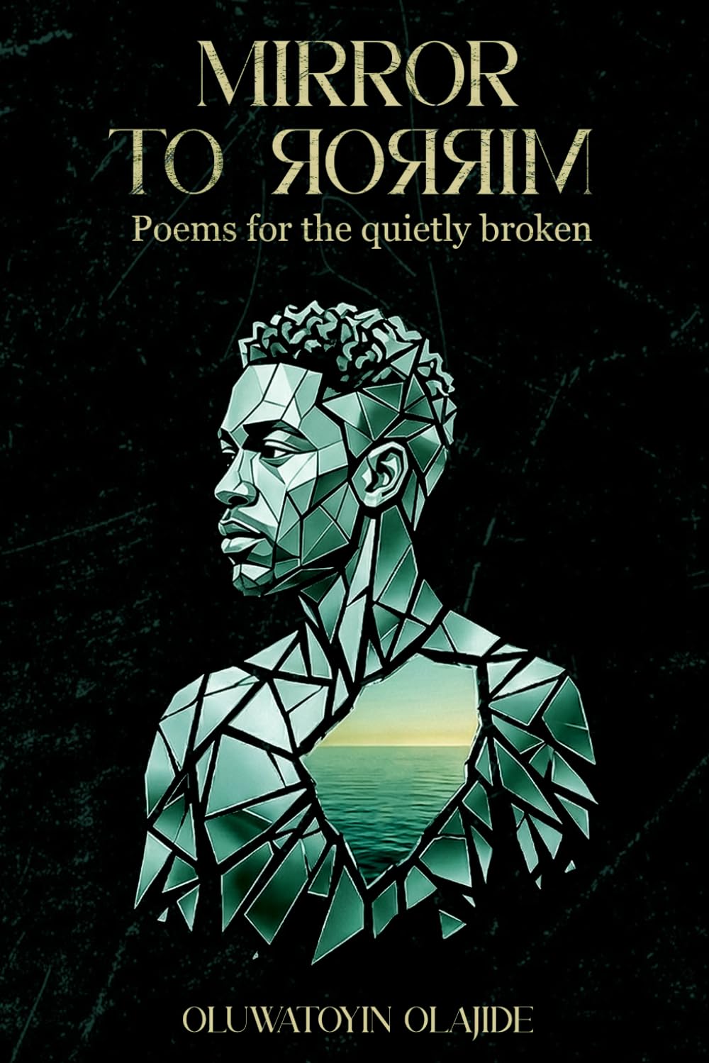 MIRROR TO MIRROR: Poem for the quietly broken