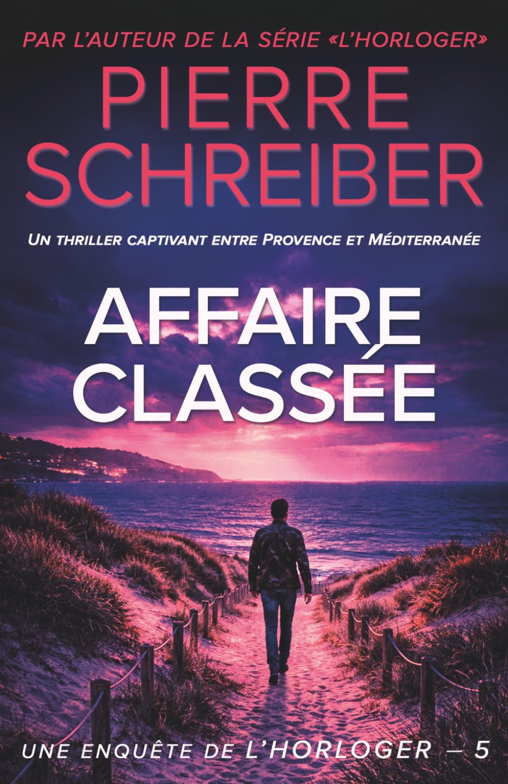 Affaire Classée: une enquête de l'horloger (thriller policier)
