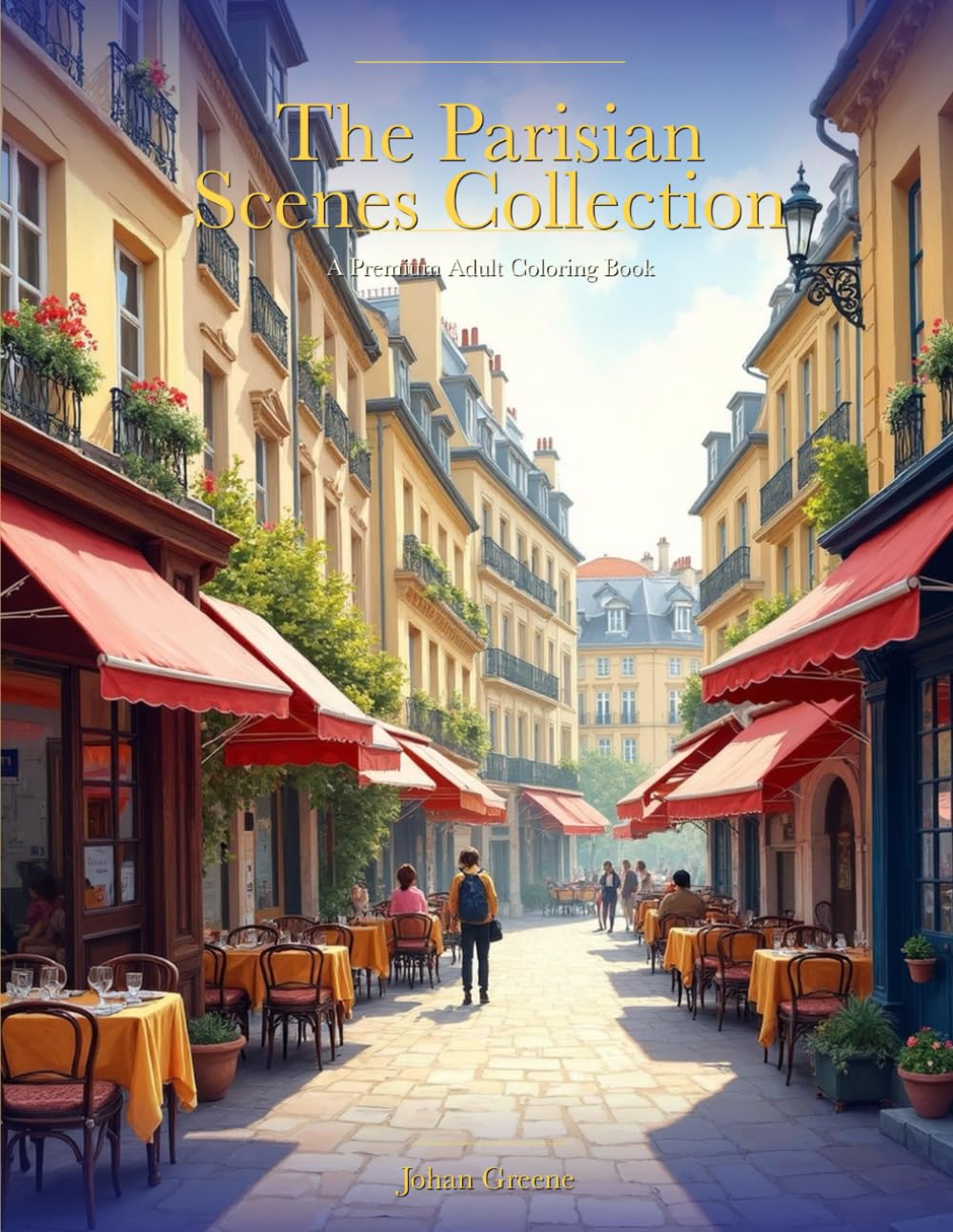 The Parisian Scenes Collection: A Premium Adult Coloring Book