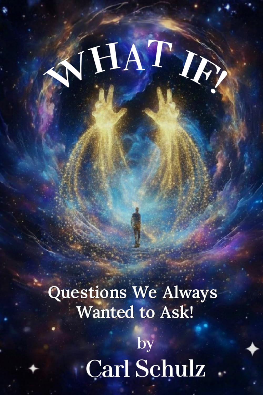 What If!: "Questions We Always Wanted To Ask"