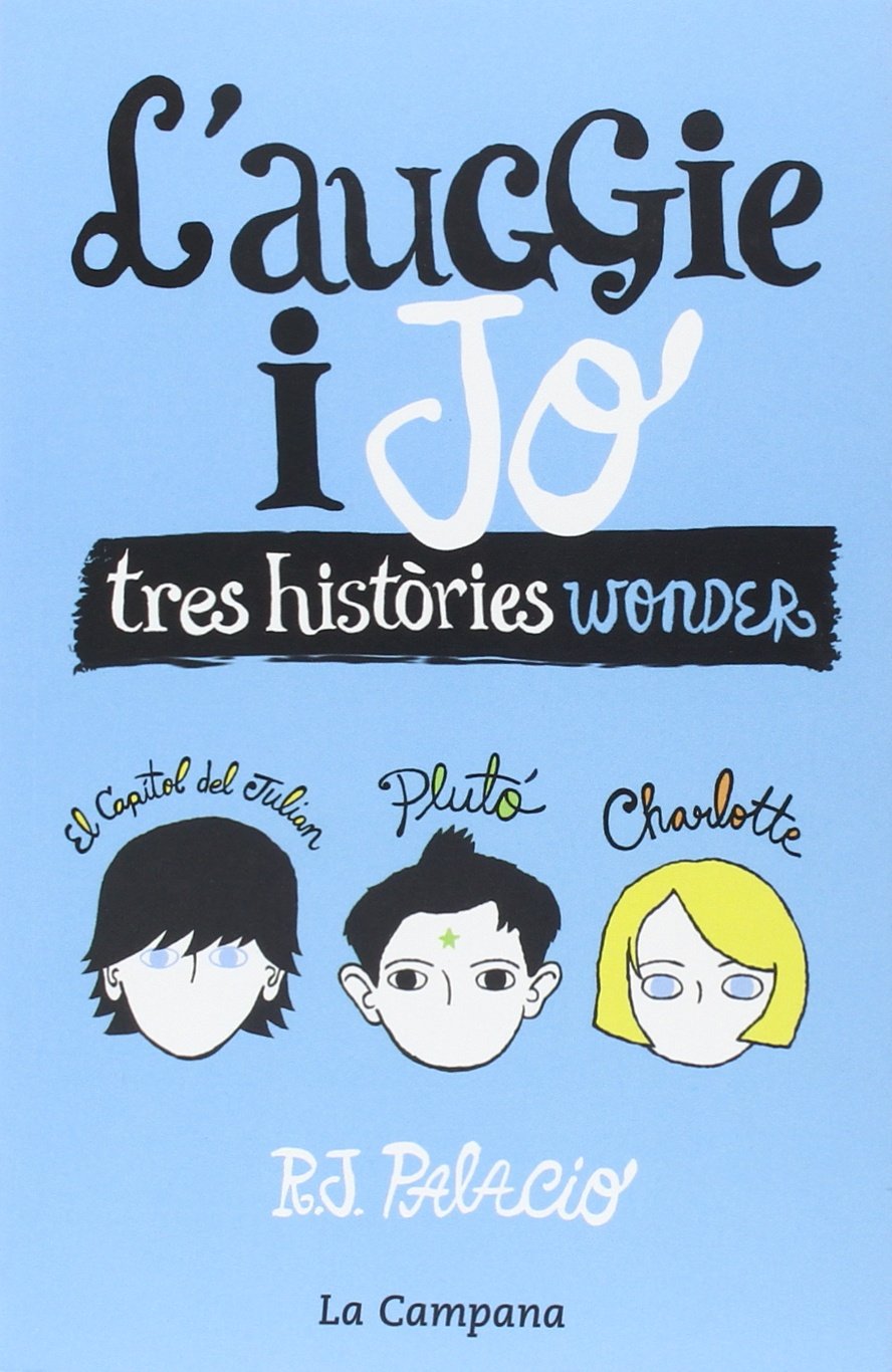 Wonder - L'Auggie i jo: Tres històries Wonder