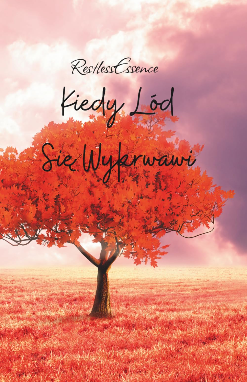 Kiedy Lód Się Wykrwawi: Powieść psychologiczna Historia Anny o odzyskiwaniu ciała i duszy z rąk „wewnętrznego oprawcy” i odnalezieniu emocjonalnej wolności.