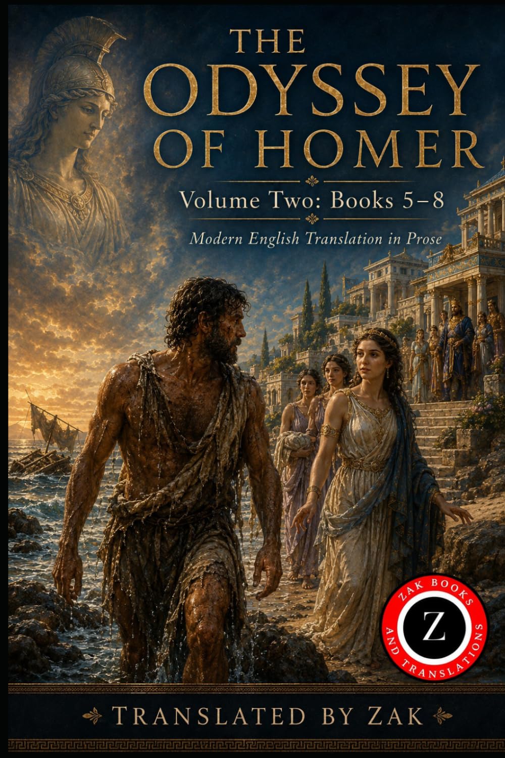 The Odyssey of Homer: A Modern English Translation: Volume 2: Books 5–8, From Calypso to the Phaeacians (Easy to Read Prose)