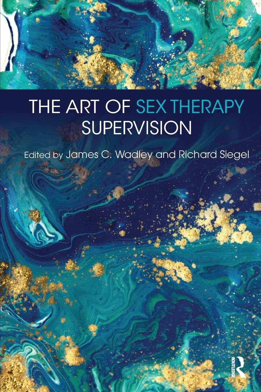 The Art of s** Therapy Supervision, Wadley, Siegel 9781138575646 New..