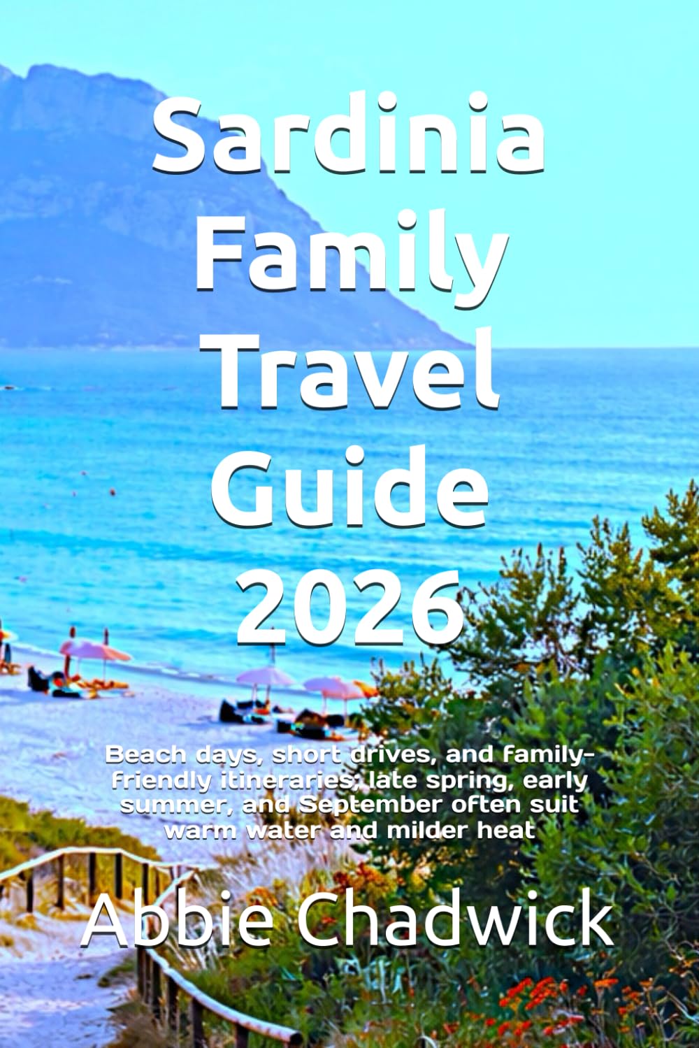 Sardinia Family Travel Guide 2026: Beach days, short drives, and family-friendly itineraries; late spring, early summer, and September often suit warm water and milder heat