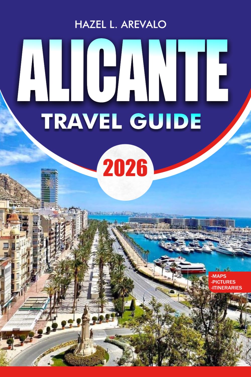 ALICANTE Travel Guide 2026: Complete Budget Friendly Itinerary Attractions Beaches and Local Secrets