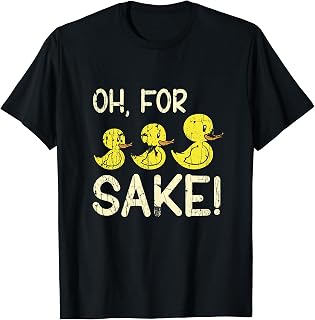 Oh For Sake Yellow Rubber Ducks Funny Saying T-Shirt