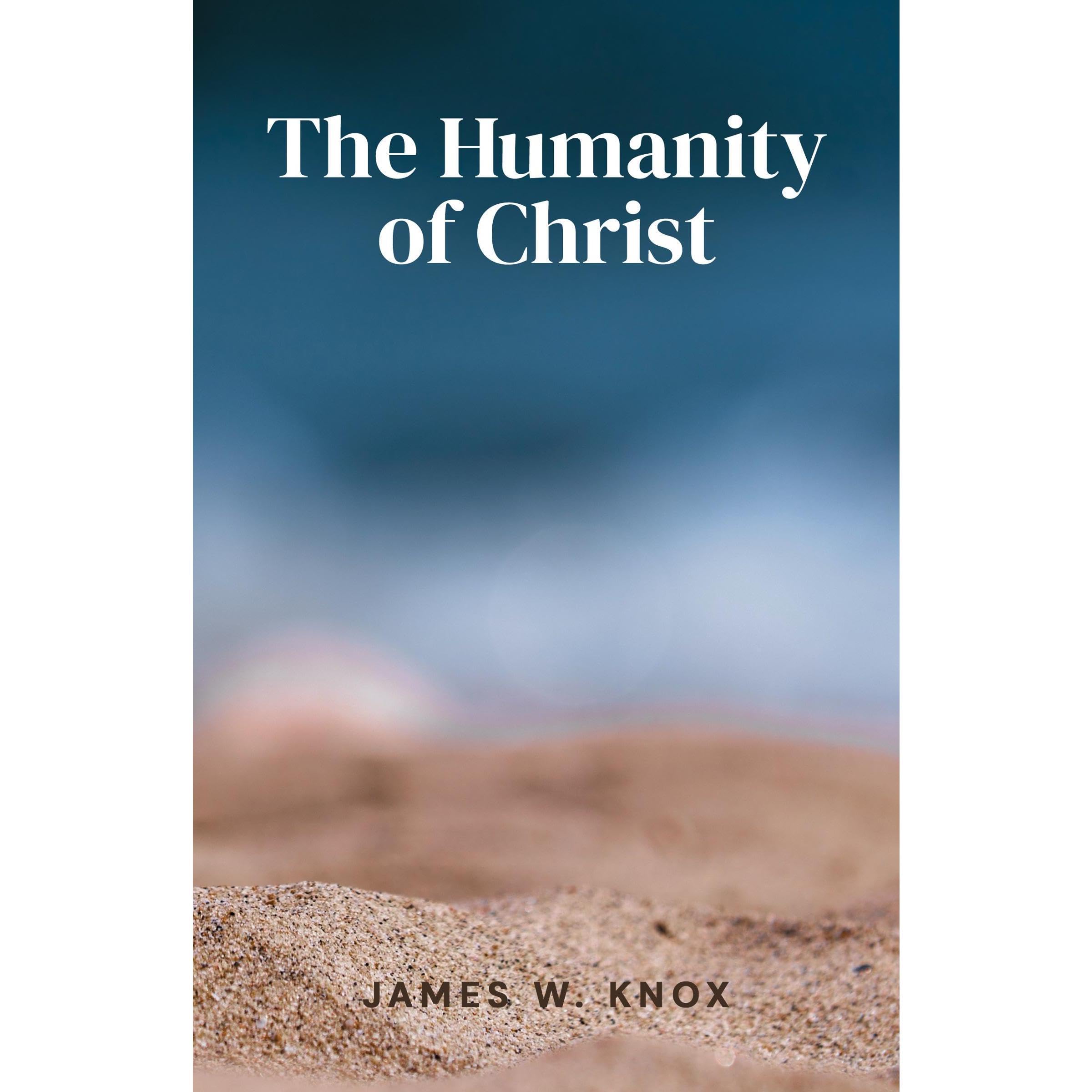 The Humanity of Christ