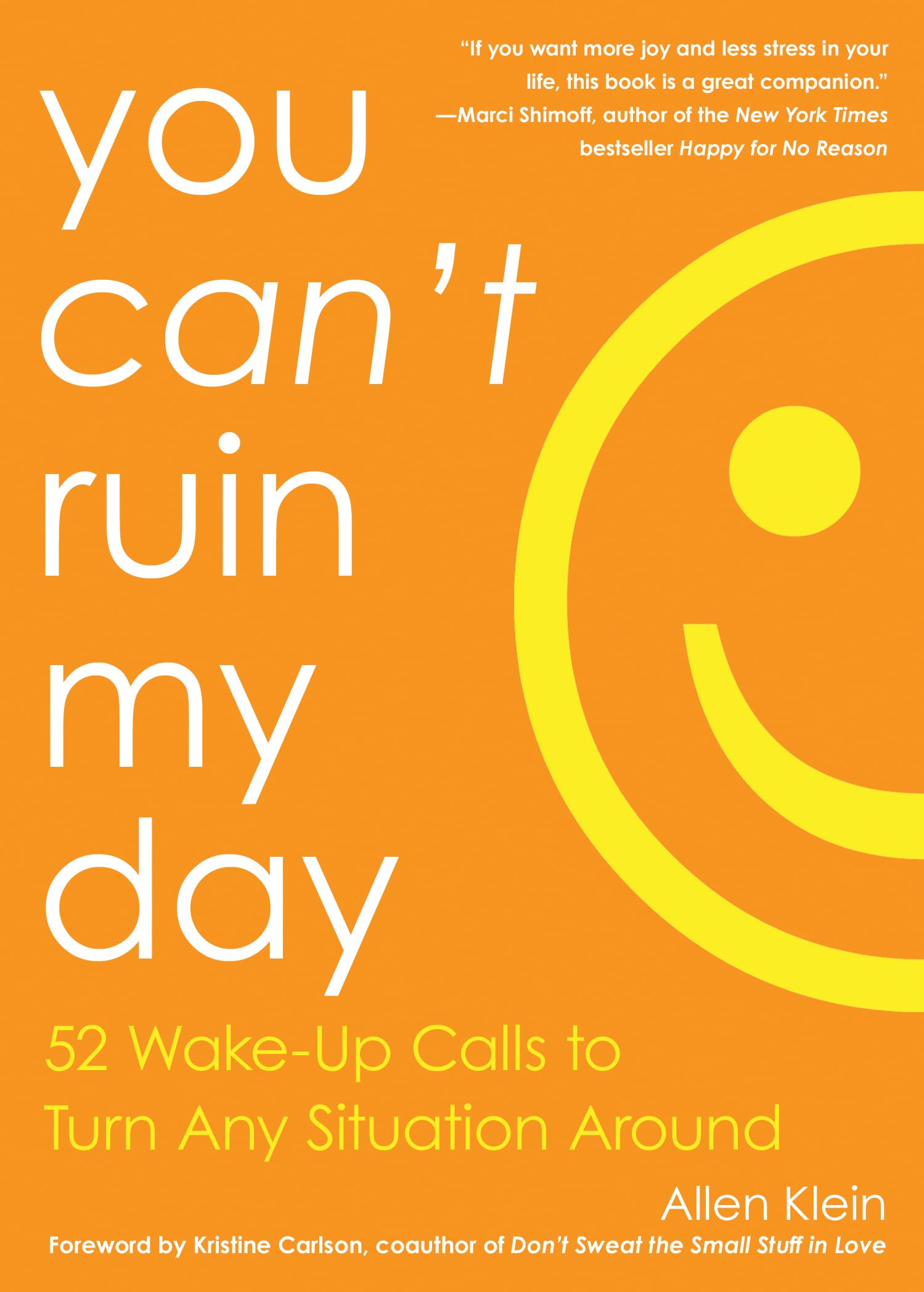Buy You Can't Ruin My Day: 52 Wake-Up Calls to Turn Any Situation Around — BookShops.in