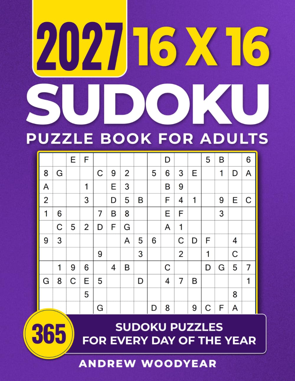2027 16X16 Sudoku Puzzle Book For Adults: 365 Sudoku Puzzles for Every Day of the Year