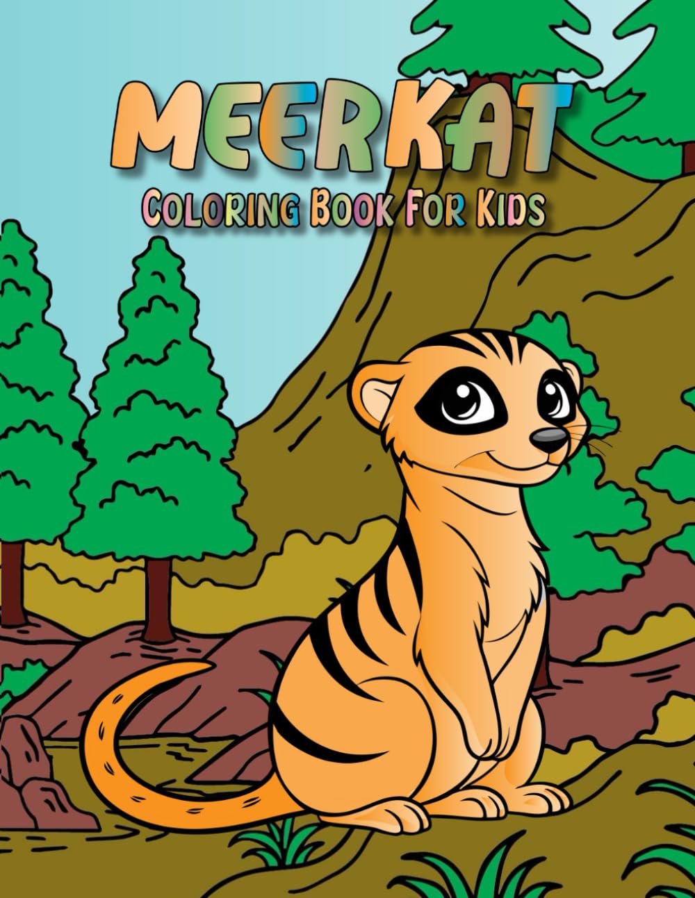 Meerkat Coloring Book For Kids: This Coloring Book Features 30 Awesome Coloring Pages Of The Meerkat With Cute Style For Children