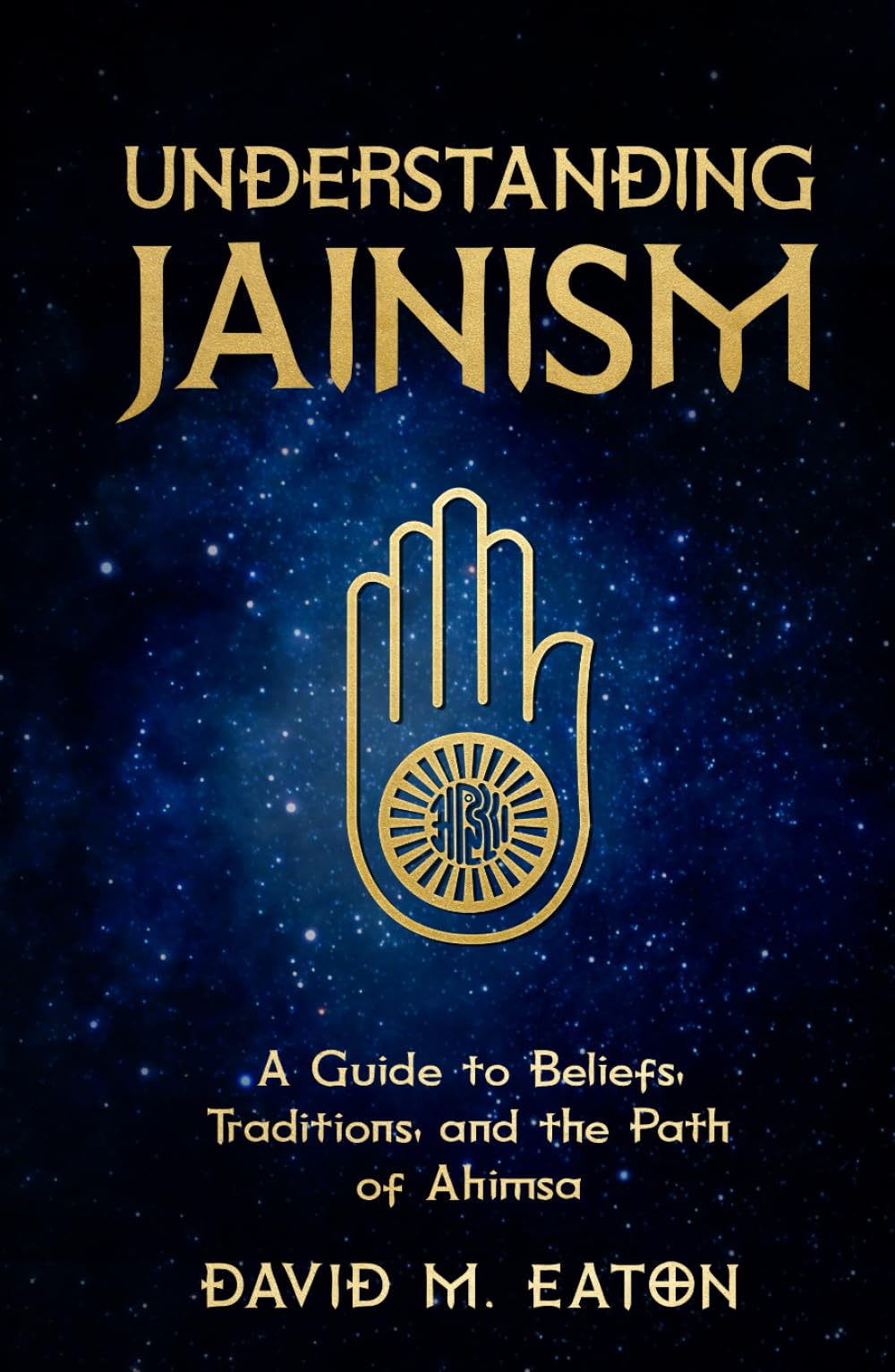 Understanding Jainism: A Guide to Beliefs, Traditions, and the Path of Ahimsa (Journey Of Wisdom)