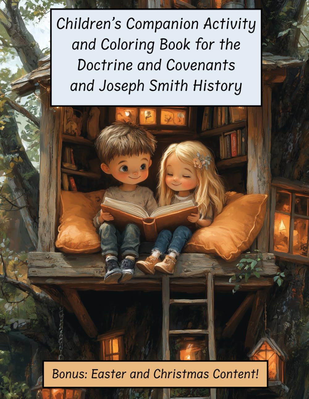 Children's Companion Activity and Coloring Book for the Doctrine and Covenants and Joseph Smith History: Complete Works (Vol. 1-4) of D&C Come Follow Me Companion Activity Book Series for Children