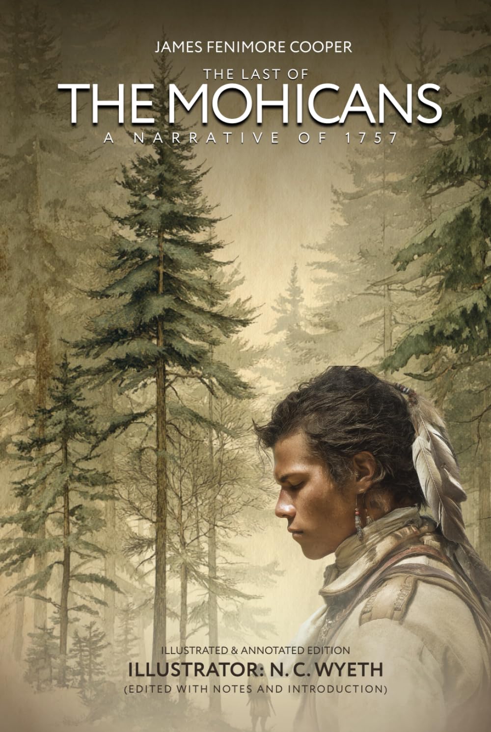The Last of the Mohicans: A Narrative of 1757: with original Illustrated & Annotated