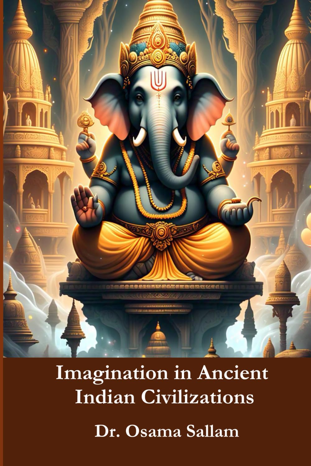 Imagination in Ancient Indian Civilizations (Imagination in Ancient Civilizations)