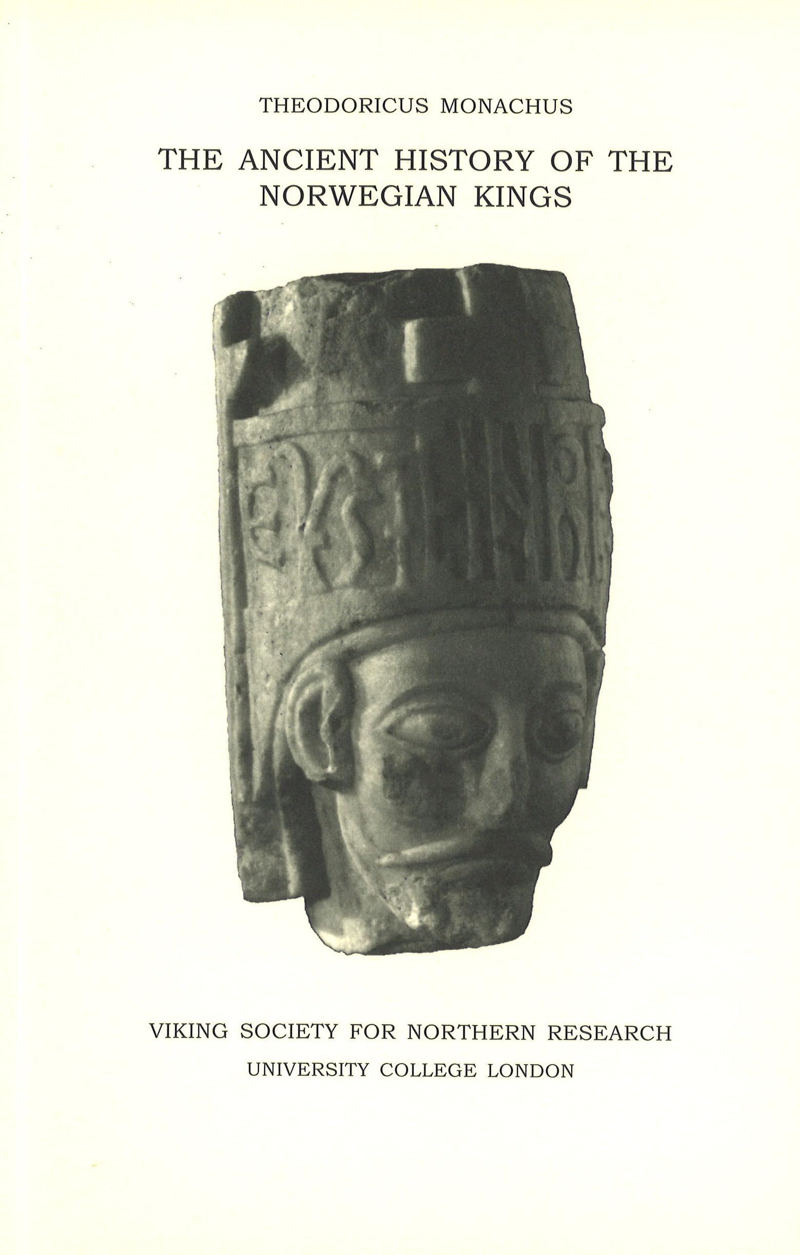 The Ancient History of the Norwegian Kings: An Account of the Ancient History of the Norwegian Kings (Viking Society for Northern Research Text): v. 11 (Viking Society for Northern Research Text S.)