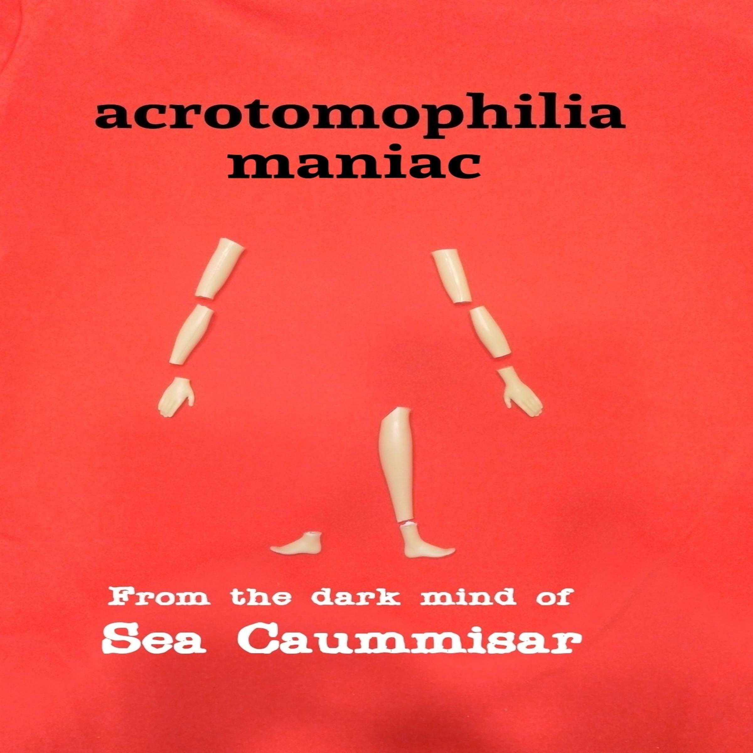 Cover art for Acrotomophilia Maniac
