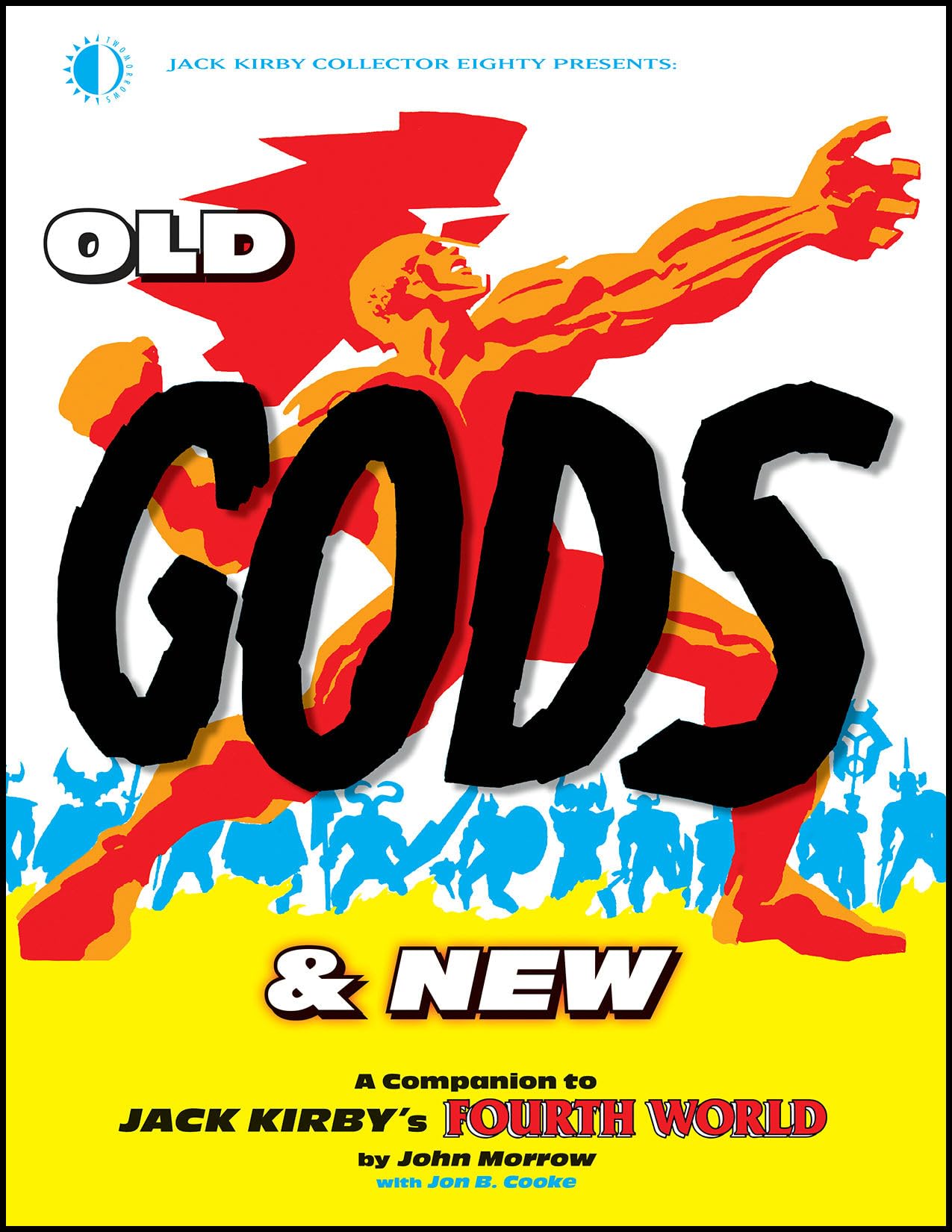 Old Gods & New: A Companion To Jack Kirby’s Fourth World Paperback – July 6, 2021