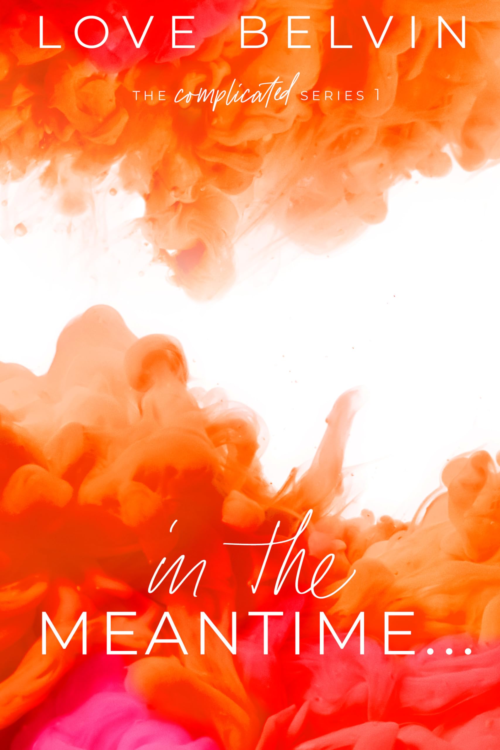 In the Meantime... (Complicated Book 1)