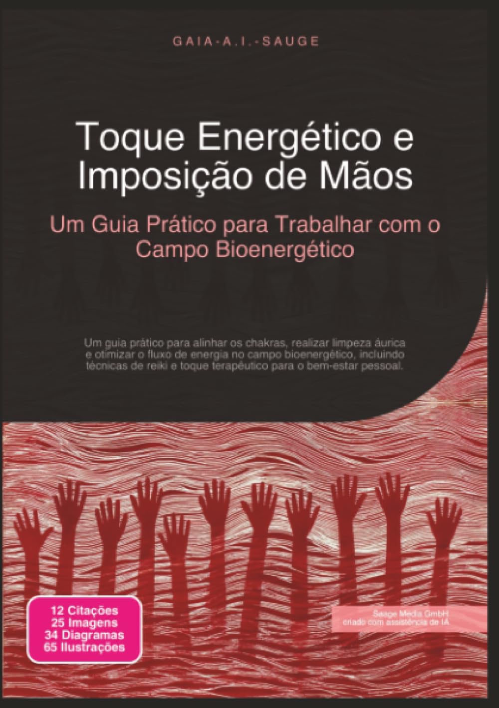 Toque Energético e Imposição de Mãos: Um Guia Prático para Trabalhar com o Campo Bioenergético (Trabalho energético)