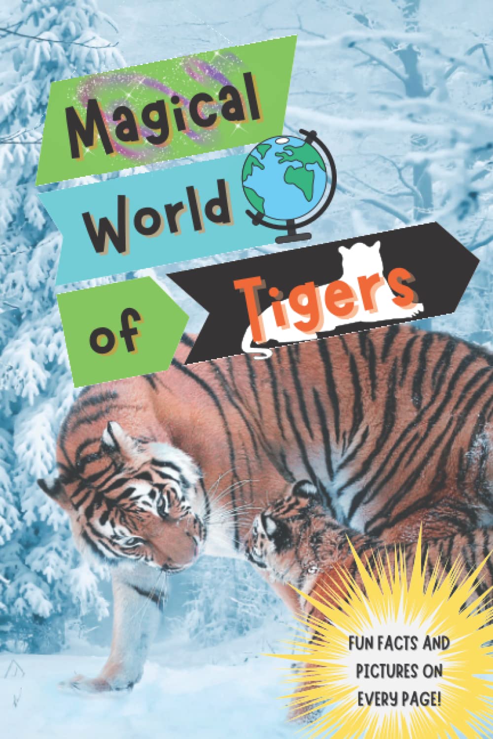 Fun Facts About Tigers: Interesting and Funny Facts about Tiger! Adults and Kids!